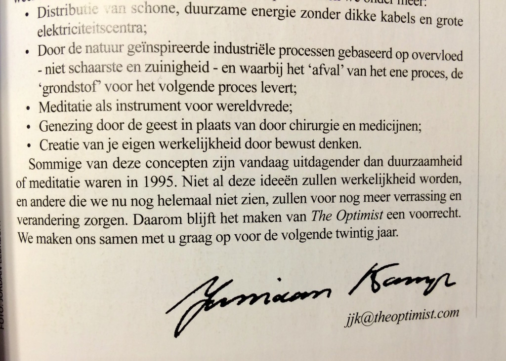 In het laatste nummer van The Optimist in de Nederlandse taal voorspelt uitgever Kamp dat het project nog wel twintig jaar doorgaat.